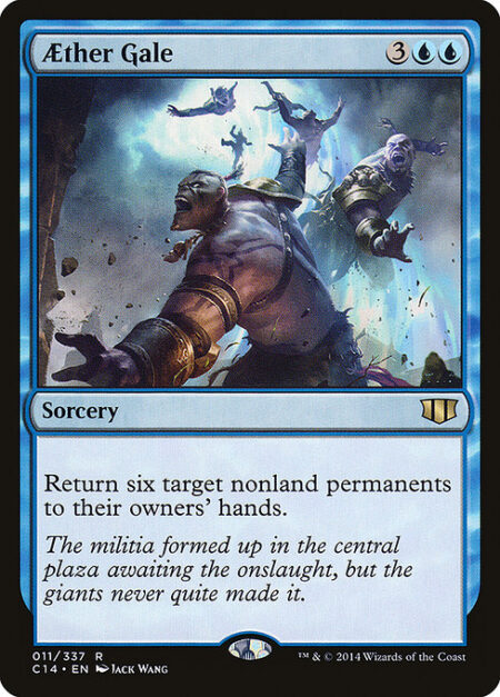 Aether Gale - Return six target nonland permanents to their owners' hands.