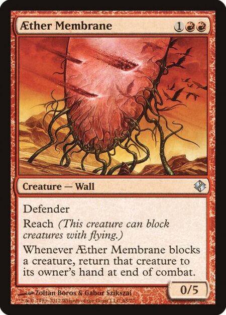 Aether Membrane - Defender; reach (This creature can block creatures with flying.)