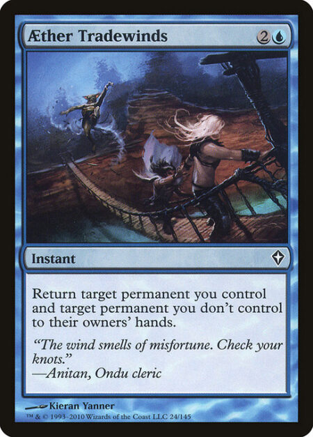 Aether Tradewinds - Return target permanent you control and target permanent you don't control to their owners' hands.