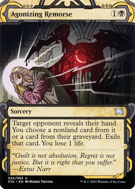 Agonizing Remorse - Target opponent reveals their hand. You choose a nonland card from it or a card from their graveyard. Exile that card. You lose 1 life.