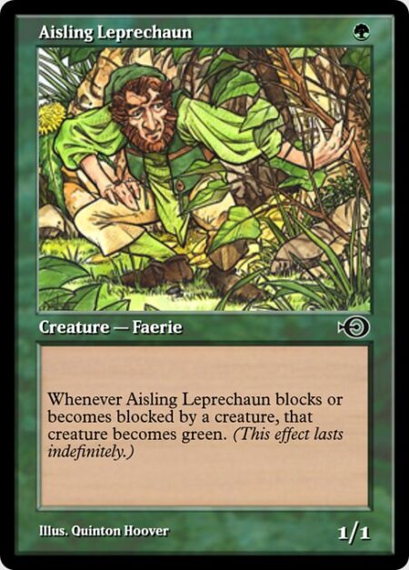 Aisling Leprechaun - Whenever Aisling Leprechaun blocks or becomes blocked by a creature