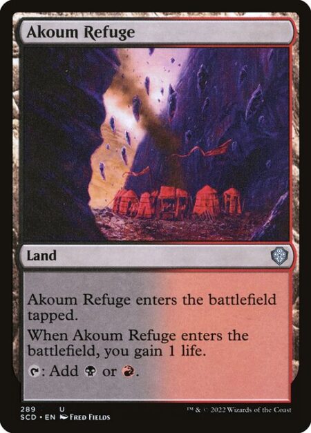 Akoum Refuge - Akoum Refuge enters the battlefield tapped.