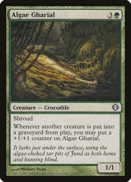Algae Gharial - Shroud (This creature can't be the target of spells or abilities.)