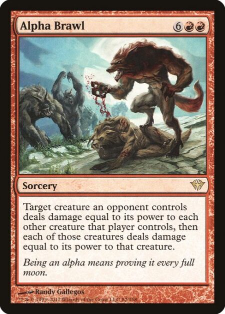 Alpha Brawl - Target creature an opponent controls deals damage equal to its power to each other creature that player controls