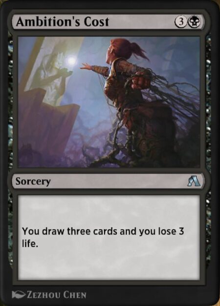 Ambition's Cost - You draw three cards and you lose 3 life.