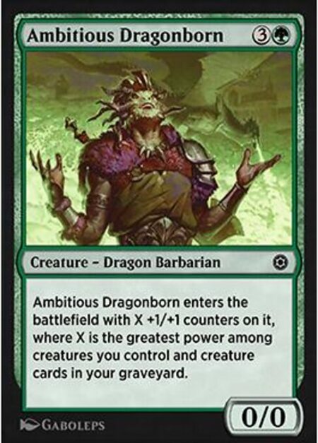 Ambitious Dragonborn - Ambitious Dragonborn enters the battlefield with X +1/+1 counters on it