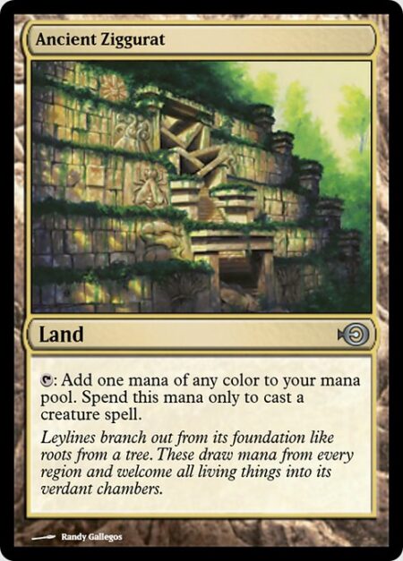 Ancient Ziggurat - {T}: Add one mana of any color. Spend this mana only to cast a creature spell.