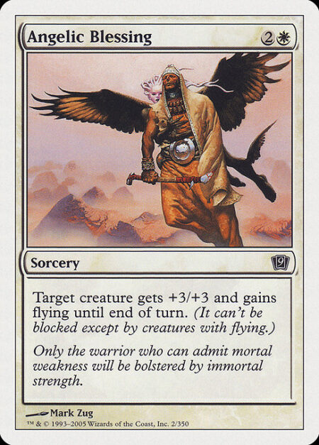 Angelic Blessing - Target creature gets +3/+3 and gains flying until end of turn. (It can't be blocked except by creatures with flying or reach.)
