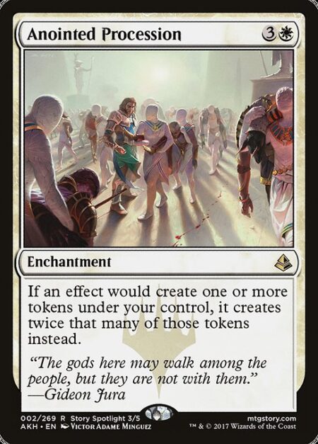 Anointed Procession - If an effect would create one or more tokens under your control