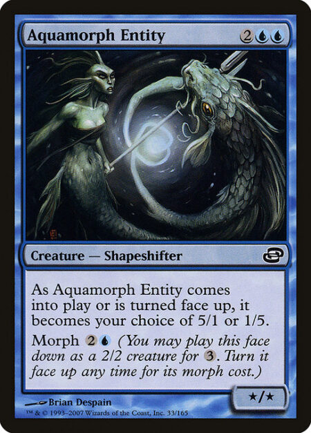 Aquamorph Entity - As Aquamorph Entity enters the battlefield or is turned face up
