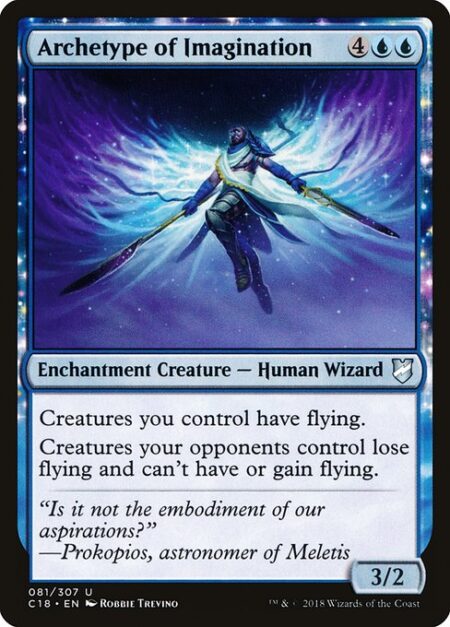 Archetype of Imagination - Creatures you control have flying.