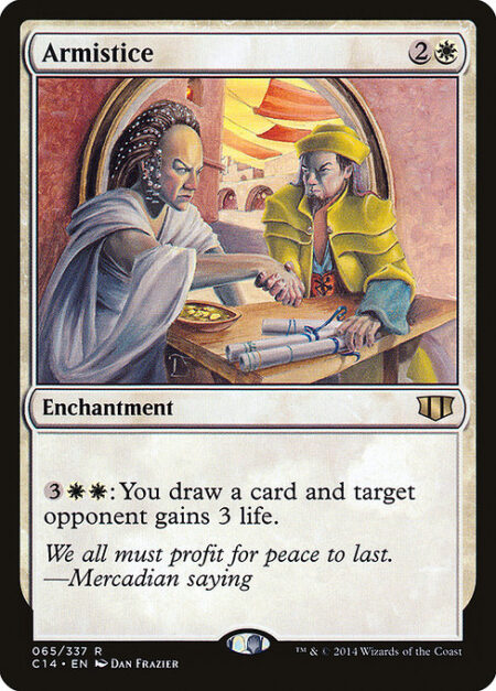 Armistice - {3}{W}{W}: You draw a card and target opponent gains 3 life.