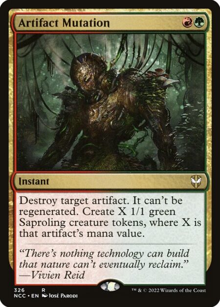 Artifact Mutation - Destroy target artifact. It can't be regenerated. Create X 1/1 green Saproling creature tokens