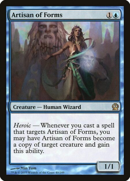 Artisan of Forms - Heroic — Whenever you cast a spell that targets Artisan of Forms