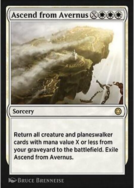 Ascend from Avernus - Return all creature and planeswalker cards with mana value X or less from your graveyard to the battlefield. Exile Ascend from Avernus.