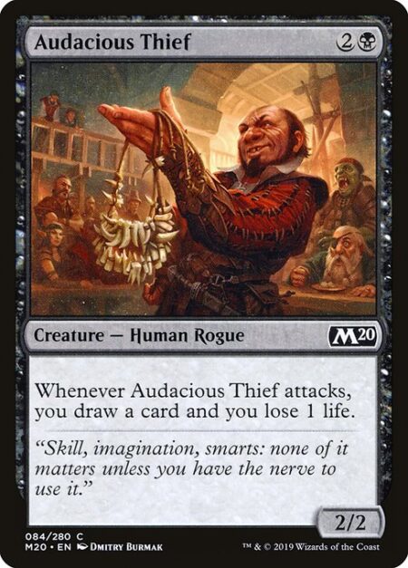 Audacious Thief - Whenever Audacious Thief attacks