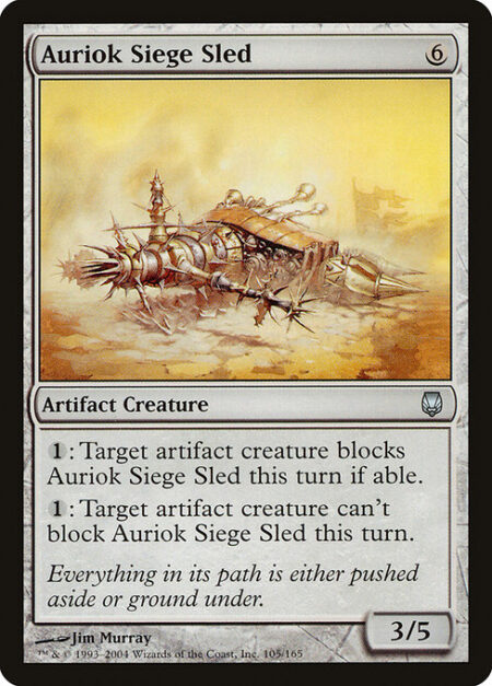 Auriok Siege Sled - {1}: Target artifact creature blocks Auriok Siege Sled this turn if able.