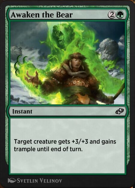 Awaken the Bear - Target creature gets +3/+3 and gains trample until end of turn.