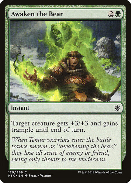 Awaken the Bear - Target creature gets +3/+3 and gains trample until end of turn.