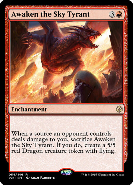 Awaken the Sky Tyrant - When a source an opponent controls deals damage to you