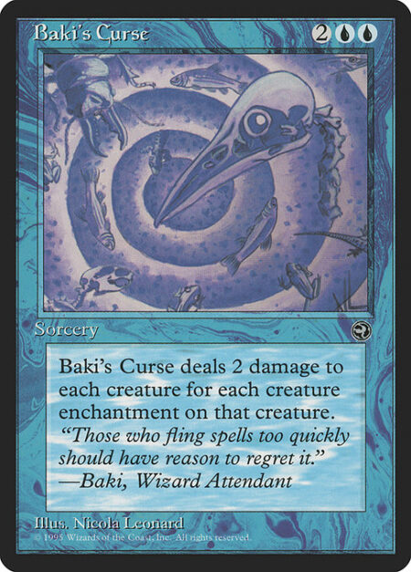 Baki's Curse - Baki's Curse deals 2 damage to each creature for each Aura attached to that creature.