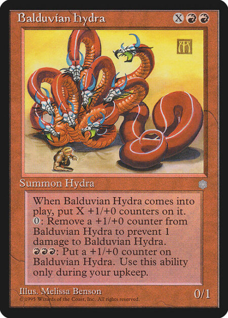 Balduvian Hydra - Balduvian Hydra enters the battlefield with X +1/+0 counters on it.