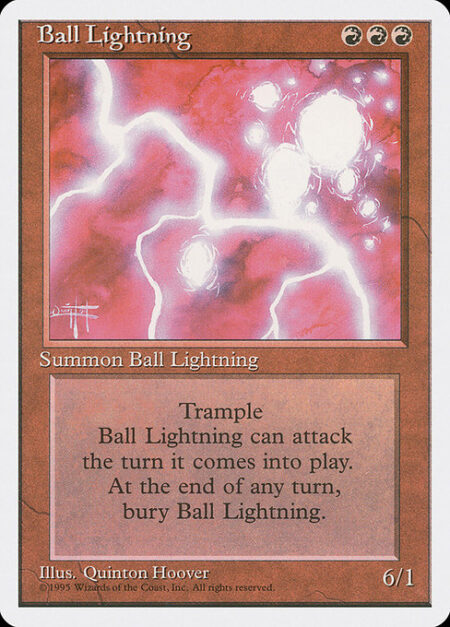 Ball Lightning - Trample (This creature can deal excess combat damage to the player or planeswalker it's attacking.)