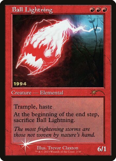 Ball Lightning - Trample (This creature can deal excess combat damage to the player or planeswalker it's attacking.)