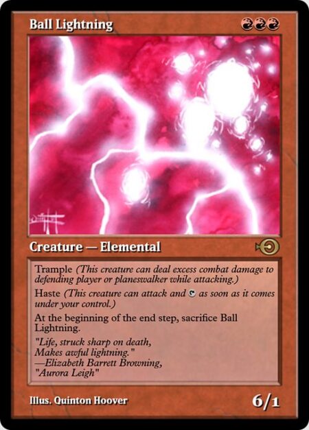 Ball Lightning - Trample (This creature can deal excess combat damage to the player or planeswalker it's attacking.)