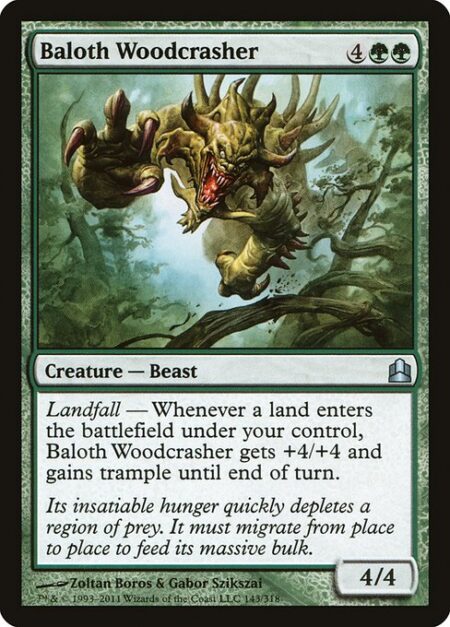 Baloth Woodcrasher - Landfall — Whenever a land enters the battlefield under your control