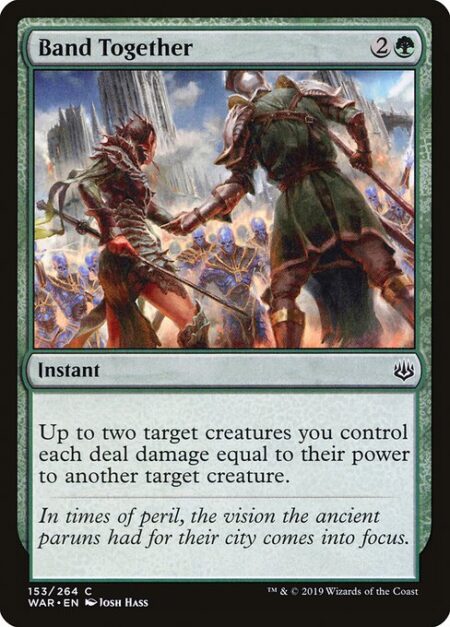 Band Together - Up to two target creatures you control each deal damage equal to their power to another target creature.