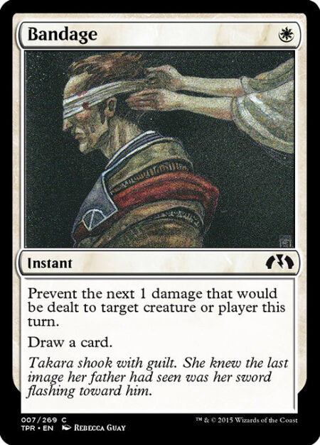 Bandage - Prevent the next 1 damage that would be dealt to any target this turn.