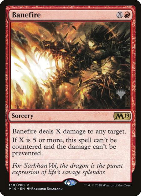 Banefire - Banefire deals X damage to any target.
