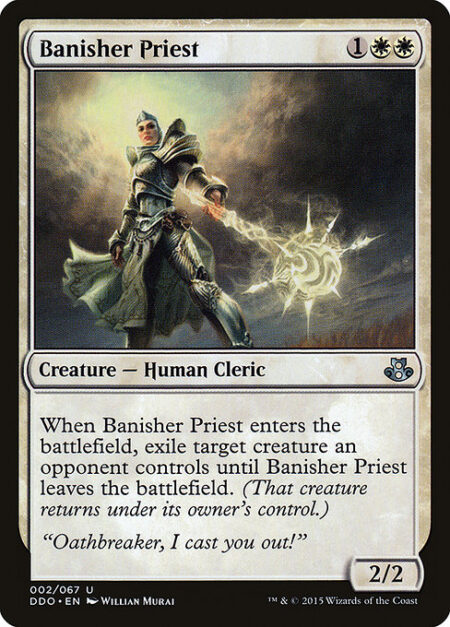 Banisher Priest - When Banisher Priest enters the battlefield