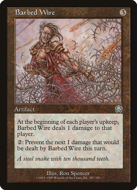 Barbed Wire - At the beginning of each player's upkeep