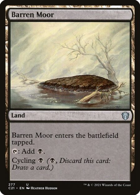 Barren Moor - Barren Moor enters the battlefield tapped.