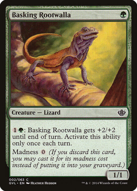 Basking Rootwalla - {1}{G}: Basking Rootwalla gets +2/+2 until end of turn. Activate only once each turn.