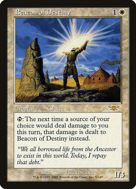Beacon of Destiny - {T}: The next time a source of your choice would deal damage to you this turn