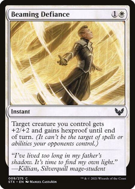 Beaming Defiance - Target creature you control gets +2/+2 and gains hexproof until end of turn. (It can't be the target of spells or abilities your opponents control.)