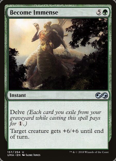 Become Immense - Delve (Each card you exile from your graveyard while casting this spell pays for {1}.)