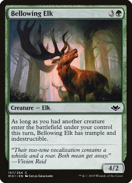 Bellowing Elk - As long as you had another creature enter the battlefield under your control this turn