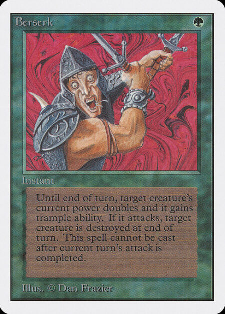 Berserk - Cast this spell only before the combat damage step.