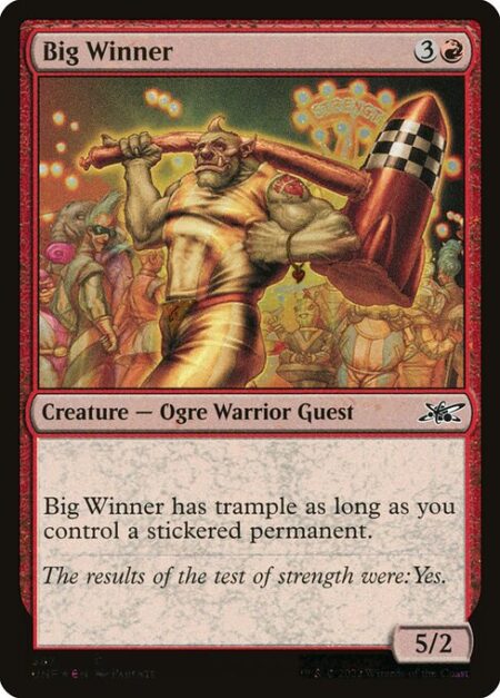 Big Winner - Big Winner has trample as long as you control a stickered permanent.