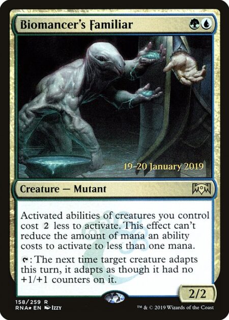 Biomancer's Familiar - Activated abilities of creatures you control cost {2} less to activate. This effect can't reduce the mana in that cost to less than one mana.
