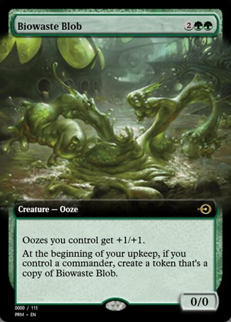 Biowaste Blob - Oozes you control get +1/+1.