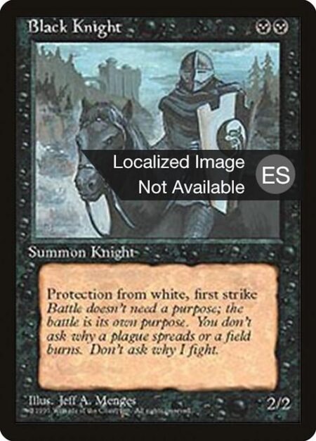 Black Knight - First strike (This creature deals combat damage before creatures without first strike.)