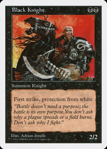 Black Knight - First strike (This creature deals combat damage before creatures without first strike.)
