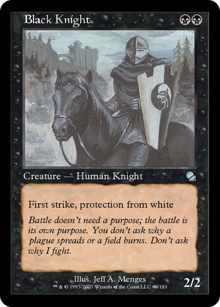 Black Knight - First strike (This creature deals combat damage before creatures without first strike.)