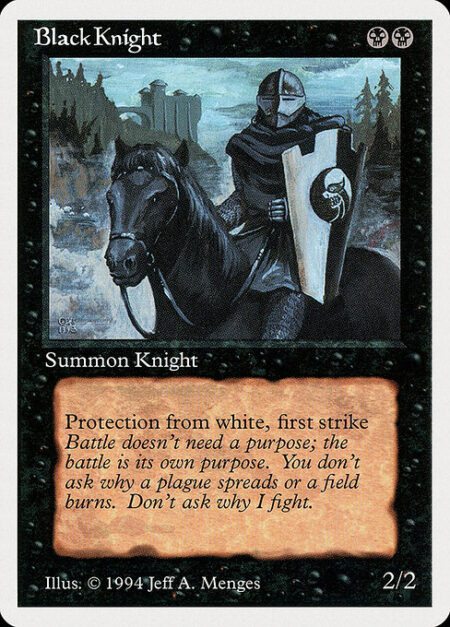 Black Knight - First strike (This creature deals combat damage before creatures without first strike.)