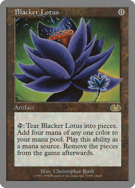 Blacker Lotus - {T}: Tear Blacker Lotus into pieces. Add four mana of any one color. Remove the pieces from the game.